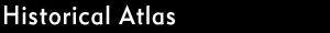 Historical Atlas
