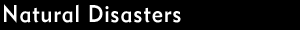 Disasters